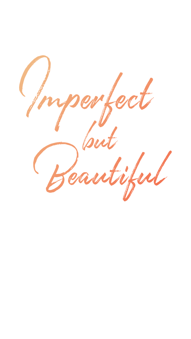 Imperfect but Beautiful
